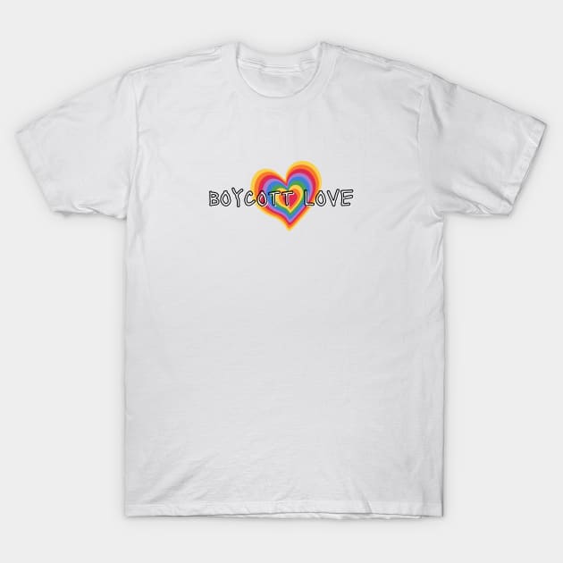 Boycott Love T-Shirt by netizen127